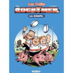 Les Petits Rugbymen Tome 1 à 3 - La Compil'
