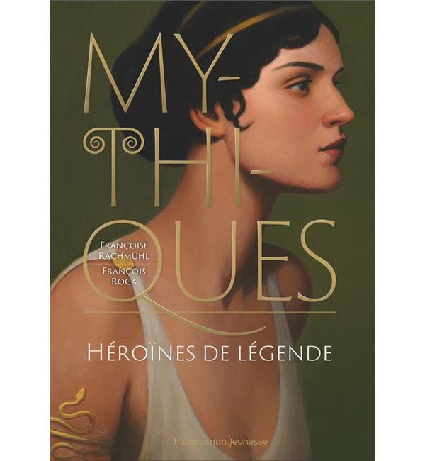 Mythiques - Héroïnes de légende