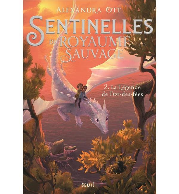 Sentinelles du Royaume Sauvage Tome 2 - La Légende de l'or-des-fées