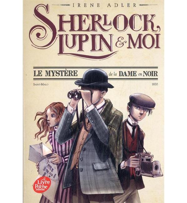 Sherlock, Lupin et moi Tome 1 - Le mystère de la dame en noir