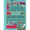 Alice au Pays des Merveilles suivi de L'autre côté du miroir