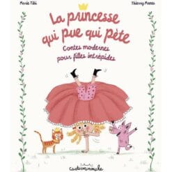 Casterminouche : La princesse qui pue qui pète - Contes modernes pour filles intrépides (recueil)