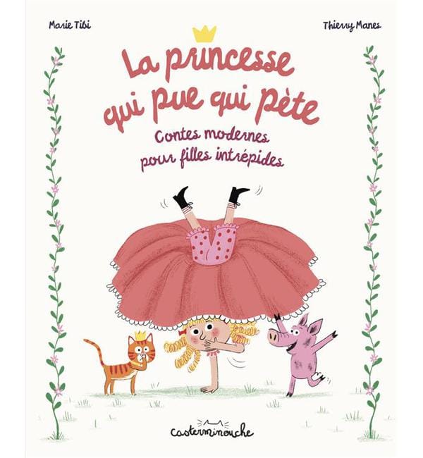 Casterminouche : La princesse qui pue qui pète - Contes modernes pour filles intrépides (recueil)