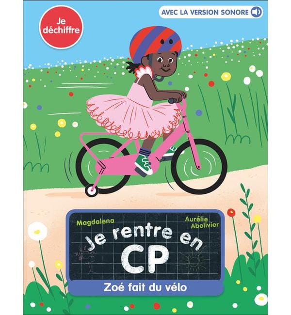 Je rentre en CP Tome 5 - Zoé fait du vélo