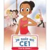 Je suis en CE1 Tome 15 - Vive la danse !