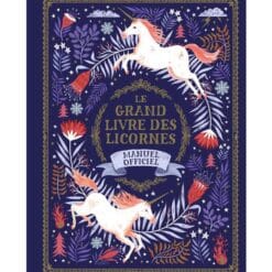 Le grand livre des licornes - Manuel officiel