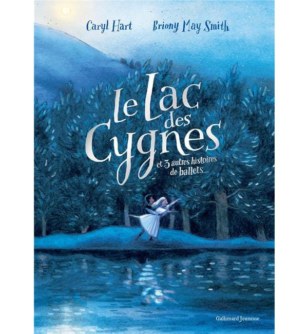 Le lac des cygnes - Et 3 autres histoires de ballets