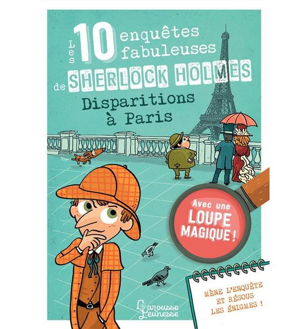 Les 10 enquêtes fabuleuses de Sherlock Holmes - Disparitions à Paris, Avec une loupe magique !