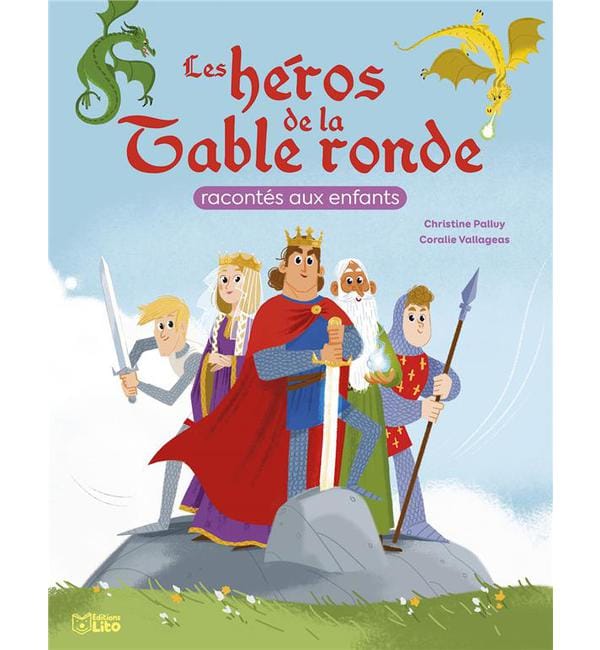Les héros de la Table ronde racontés aux enfants