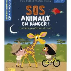 SOS animaux en danger ! - Un bébé girafe dans la nuit - Niveau 2 milieu CP
