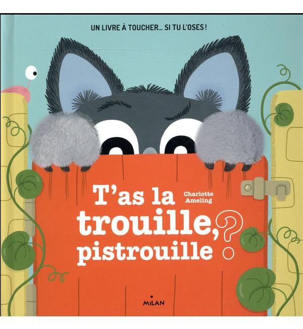 T'as la trouille, pistrouille ?