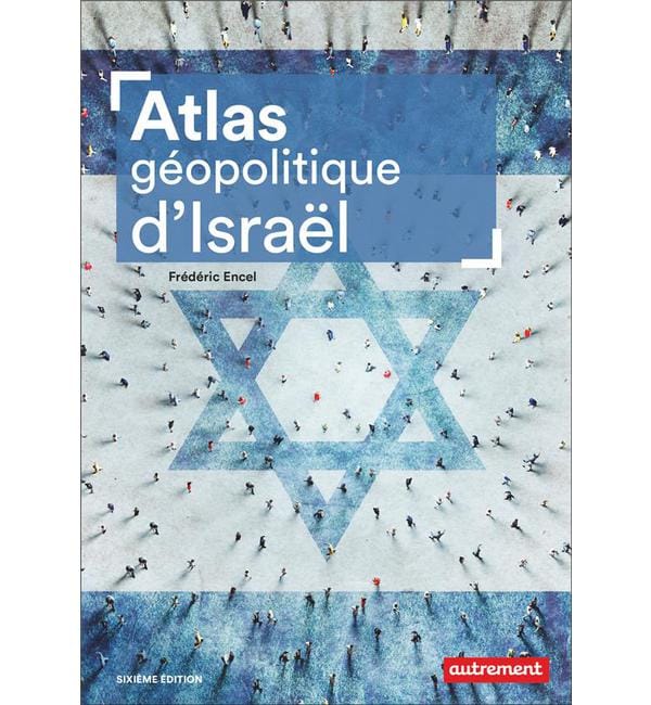 Atlas géopolitique d'Israël