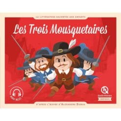 Les trois mousquetaires - D'après l'oeuvre d'Alexandre Dumas