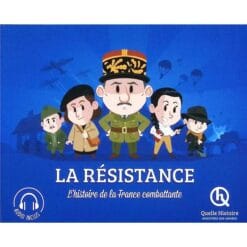 La Résistance - L'histoire de la France combattante