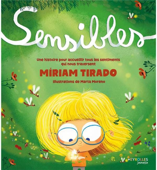 Sensibles - Une histoire pour accueillir tous les sentiments qui nous traversent