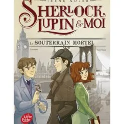 Sherlock, Lupin et moi Tome 13 - Le souterrain mortel