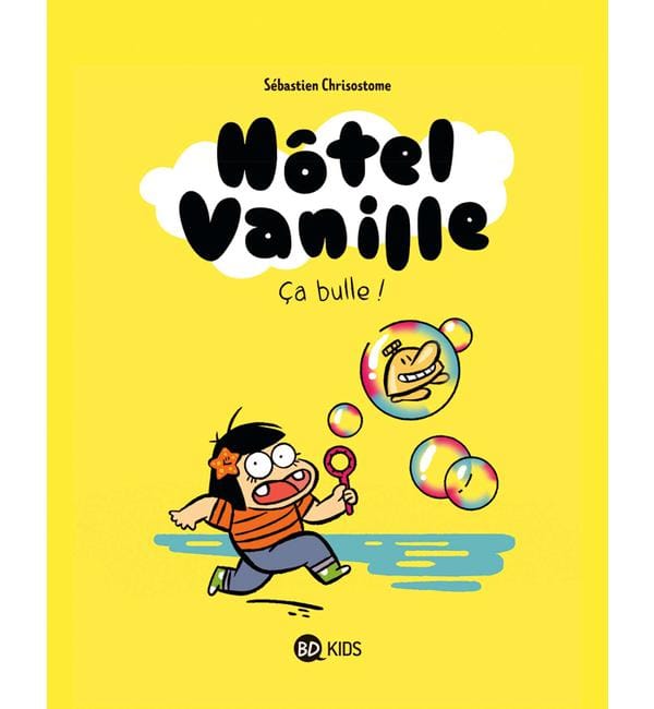 Hôtel Vanille Tome 2 - Ca bulle !