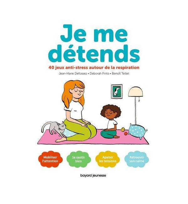 Je me détends - 40 jeux anti-stress autour de la respiration