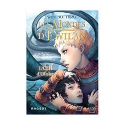 Les Mondes d'Ewilan Tome 2 - L'Oeil d'Otolep