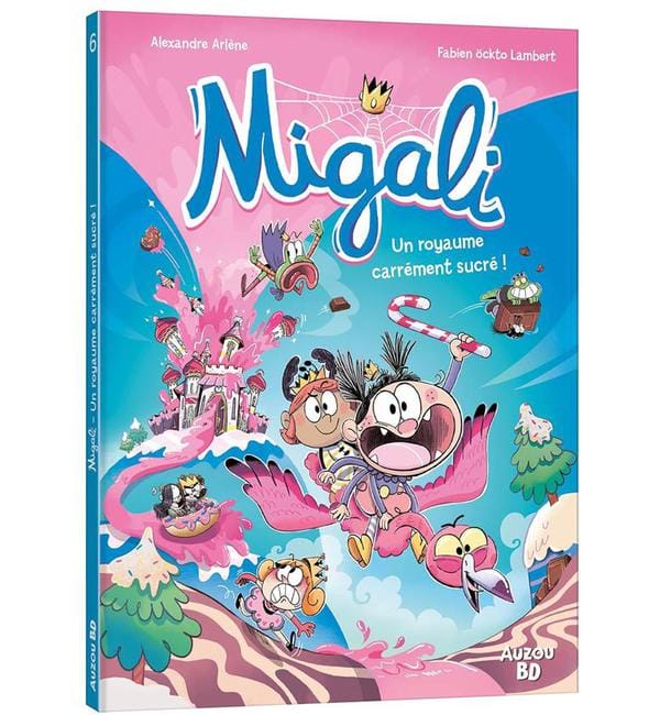 Migali Tome 6 - Un royaume carrément sucré !