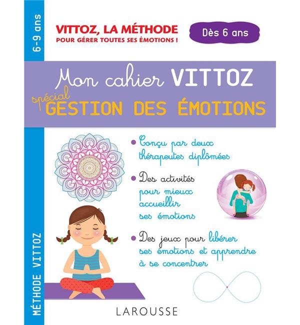 Mon cahier Vittoz spécial gestion des émotions, 6-9 ans