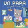 Un papa ça sert à quoi ?