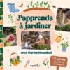 J'apprends à jardiner avec Marion Botanical