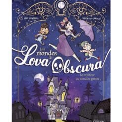 Les mondes de Lova Obscura - Le mystère du doudou-garou