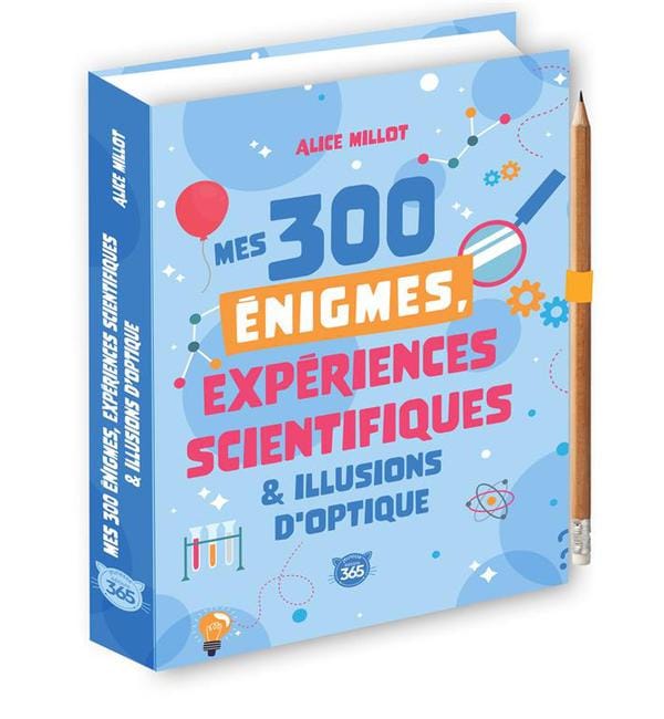 Mes 300 énigmes, expériences scientifiques & illusions d'optique - Avec un crayon