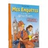 Mes enquêtes à l'école des détectives - Plus forts que Sherlock Holmes !