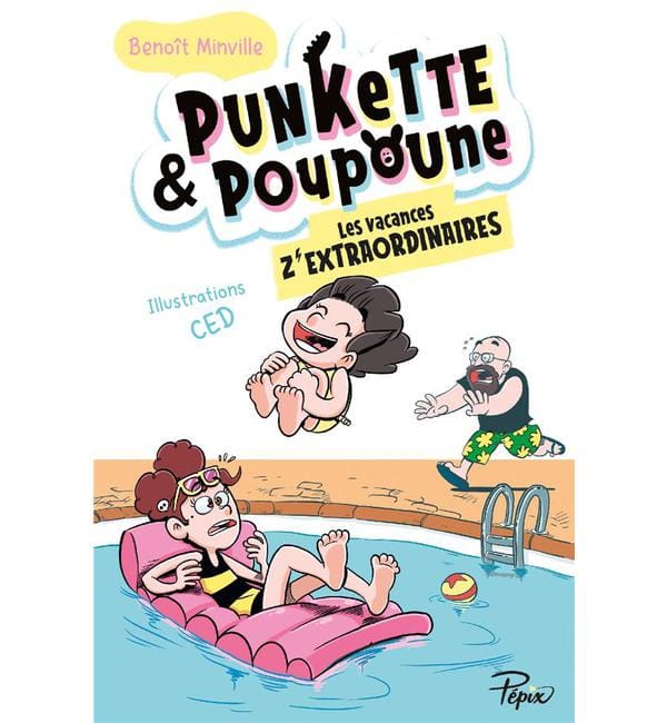 Punkette & Poupoune Tome 3 - Les vacances z'extraordinaires