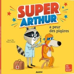 Super-Arthur a peur des piqûres