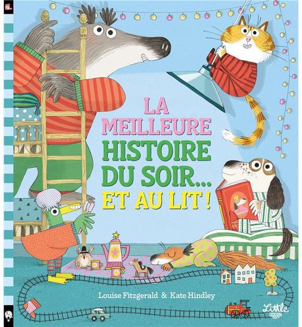 La meilleure histoire du soir... et au lit !
