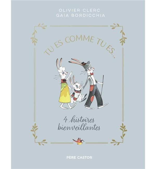 Tu es comme tu es... - 4 histoires bienveillantes