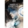 Vaisseau d'Arcane Tome 1 - Les Hurleuses