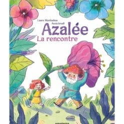 Azalée. La rencontre - La rencontre