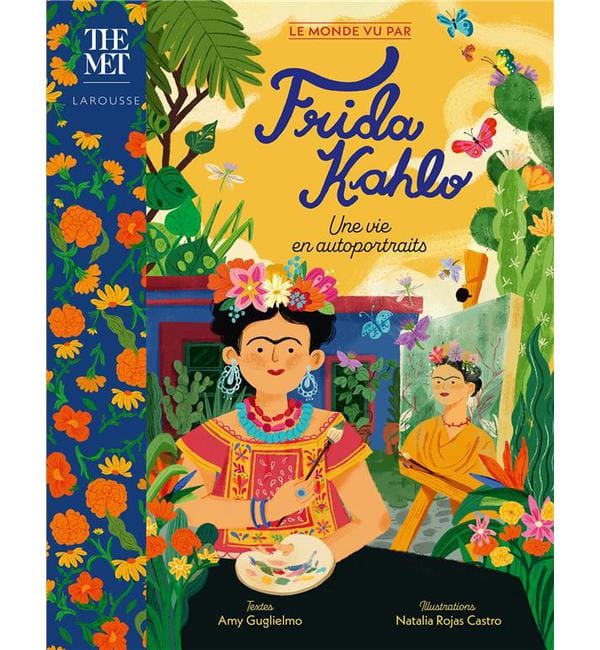Frida Kahlo - Une vie en autoportraits