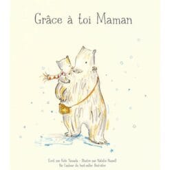 Grâce à toi maman