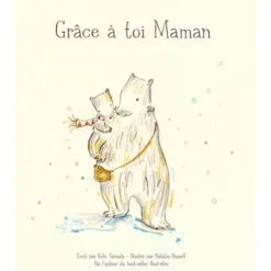 Grâce à toi maman