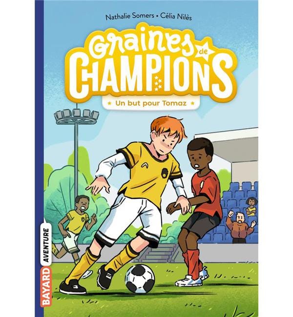 Graines de champions Tome 3 - Un but pour Tomaz !