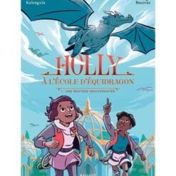 Holly à l école d équidragon 1 - Holly à l'école d'équidragon, T1 - Une rentrée mouvementée