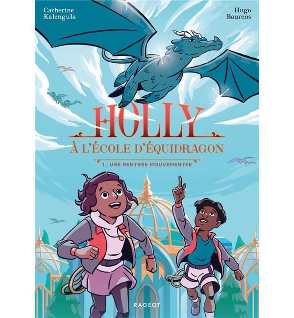 Holly à l école d équidragon 1 - Holly à l'école d'équidragon, T1 - Une rentrée mouvementée