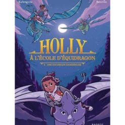 Holly à l'école d'équidragon - Tome 2, Une excursion dangereuse