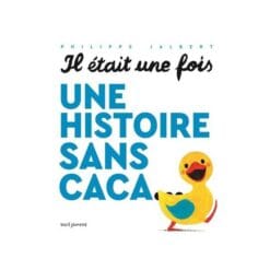 Il était une fois une histoire sans caca...