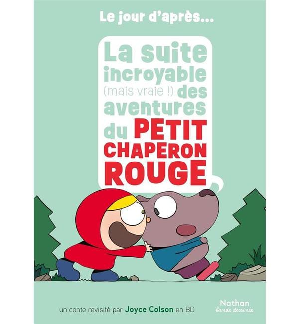 La suite incroyable (mais vraie !) des aventures du petit Chaperon rouge