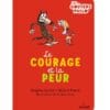 Le courage et la peur