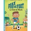 Max fou de foot Tome 1 - Le Club de l'Etoile