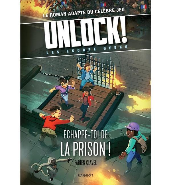 Unlock ! 6 - Unlock ! Les Escape Geeks - Echappe-toi de la prison !