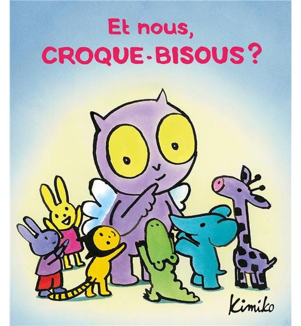 Croque-Bisous - Et nous, Croque-Bisous ?