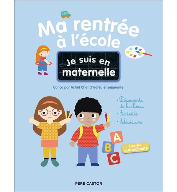 Je suis en maternelle - Ma rentrée à l'école